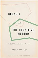 Beckett and the Cognitive Method: Mind, Models, and Exploratory Narratives (Cognition and Poetics)