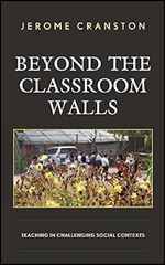 Beyond the Classroom Walls: Teaching in Challenging Social Contexts