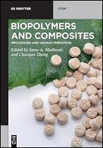 Biopolymers and Composites: Processing and Characterization (De Gruyter STEM)