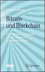 Bitcoin und Blockchain: Vom Scheitern einer Ideologie und dem Erfolg einer revolution ren Technik (German Edition) Ed 2