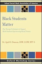 Black Students Matter: Play Therapy Techniques to Support Black Students Experiencing Racial Trauma (SSWAA Workshop Series)
