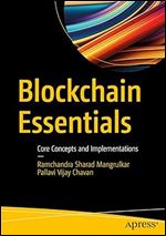 Blockchain Essentials: Core Concepts and Implementations