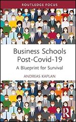 Business Schools post-Covid-19 (Routledge Focus on Business and Management)