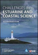 Challenges in Estuarine and Coastal Science: Estuarine and Coastal Sciences Association (50th Anniversary Volume)