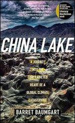 China Lake: A Journey into the Contradicted Heart of a Global Climate Catastrophe (The Iowa Prize in Literary Nonfiction)