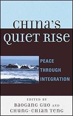 China's Quiet Rise: Peace Through Integration (Challenges Facing Chinese Political Development)