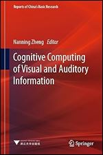 Cognitive Computing of Visual and Auditory Information (Reports of China s Basic Research)