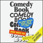 Comedy Book How Comedy Conquered Cultureand the Magic That Makes It Work [Audiobook]