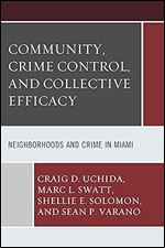 Community, Crime Control, and Collective Efficacy: Neighborhoods and Crime in Miami