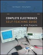 Complete Electronics Self-teaching Guide with Projects