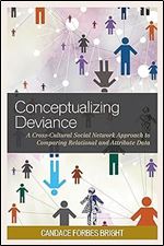 Conceptualizing Deviance: A Cross-Cultural Social Network Approach to Comparing Relational and Attribute Data