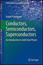 Conductors, Semiconductors, Superconductors: An Introduction to Solid State Physics (Undergraduate Lecture Notes in Physics)