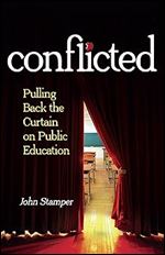 Conflicted: Pulling Back the Curtain on Public Education