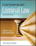 Contemporary Criminal Law: Concepts, Cases, and Controversies