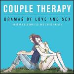 Couple Therapy:: Dramas Of Love And Sex
