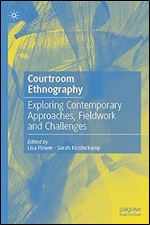 Courtroom Ethnography: Exploring Contemporary Approaches, Fieldwork and Challenges