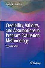 Credibility, Validity, and Assumptions in Program Evaluation Methodology Ed 2
