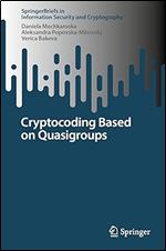 Cryptocoding Based on Quasigroups (SpringerBriefs in Information Security and Cryptography)