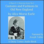 Customs and Fashions in Old New England [Audiobook]