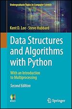 Data Structures and Algorithms with Python: With an Introduction to Multiprocessing (Undergraduate Topics in Computer Science) Ed 2