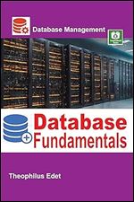 Database Fundamentals (Mastering Database Management Series)