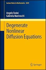 Degenerate Nonlinear Diffusion Equations (Lecture Notes in Mathematics, 2049)