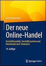Der neue Online-Handel: Gesch ftsmodelle, Gesch ftssysteme und Benchmarks im E-Commerce (German Edition) Ed 14