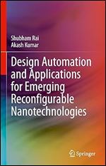 Design Automation and Applications for Emerging Reconfigurable Nanotechnologies