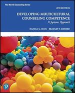 Developing Multicultural Counseling Competence: A Systems Approach Ed 4