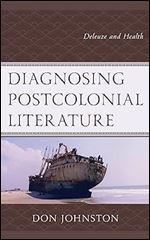 Diagnosing Postcolonial Literature: Deleuze and Health