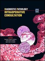 Diagnostic Pathology: Intraoperative Consultation 1st Edition