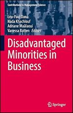 Disadvantaged Minorities in Business (Contributions to Management Science)