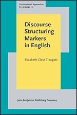 Discourse Structuring Markers in English (Constructional Approaches to Language)