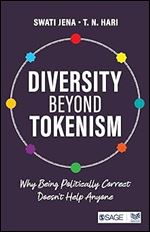 Diversity Beyond Tokenism: Why Being Politically Correct Doesn t Help Anyone