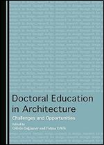 Doctoral Education in Architecture: Challenges and Opportunities
