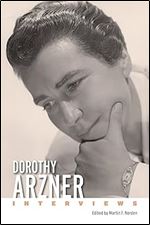 Dorothy Arzner: Interviews (Conversations with Filmmakers Series)