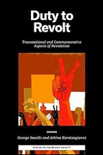 Duty to Revolt: Transnational and Commemorative Aspects of Revolution (Digital Activism And Society: Politics, Economy And Culture In Network Communication)
