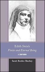 Edith Stein's Finite and Eternal Being: A Companion (Edith Stein Studies)