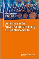 Einf hrung in die Entwurfsautomatisierung f r Quantencomputer (German Edition)