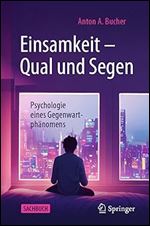 Einsamkeit  Qual und Segen: Psychologie eines Gegenwartph nomens (German Edition)