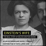 Einstein's Wife The Real Story of Mileva EinsteinMaric [Audiobook]
