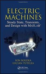 Electric Machines: Steady State, Transients, and Design with MATLAB