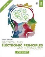 Electrical and Electronic Principles and Technology, Sixth Edition