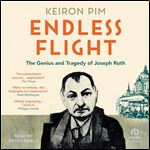 Endless Flight: The Life of Joseph Roth [Audiobook]