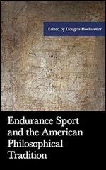 Endurance Sport and the American Philosophical Tradition (American Philosophy Series)