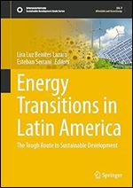 Energy Transitions in Latin America: The Tough Route to Sustainable Development (Sustainable Development Goals Series)