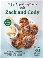 Enjoy Appetizing Foods with Zack and Cody: Munch On Your Favourite Appetizers After Choosing From 30 Distinct Recipes