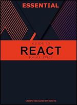 Essential Guide to React for All Levels (2024 Collection: Forging Ahead in Tech and Programming)