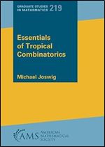 Essentials of Tropical Combinatorics (Graduate Studies in Mathematics, 219)