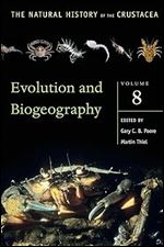 Evolution and Biogeography: Volume 8 (The Natural History of the Crustacea)